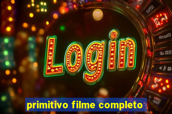 primitivo filme completo